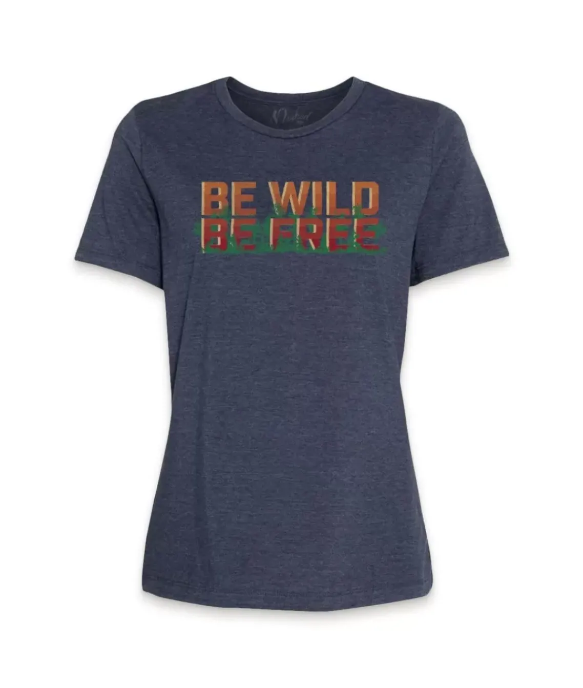 Women'S Ridiculously Soft Midweight Graphic Tee | Be Wild, Be Free